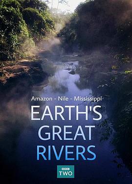 地球壮观河流之旅第01集